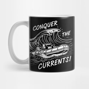 Conquer the currents, rafting Mug